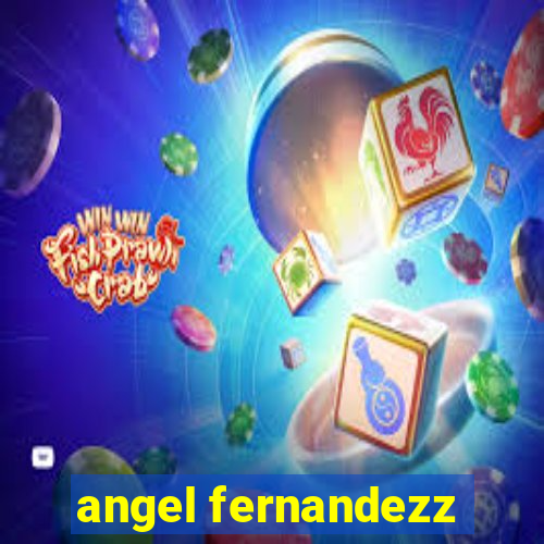 angel fernandezz