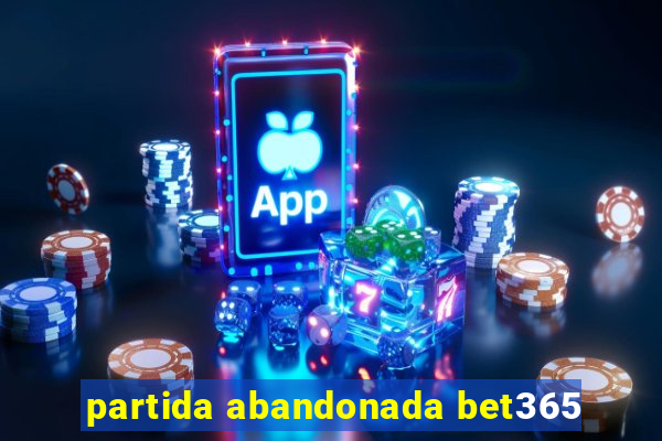 partida abandonada bet365