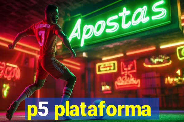 p5 plataforma