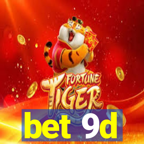 bet 9d