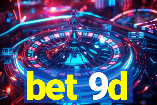 bet 9d