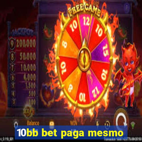 10bb bet paga mesmo