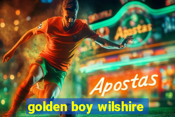 golden boy wilshire