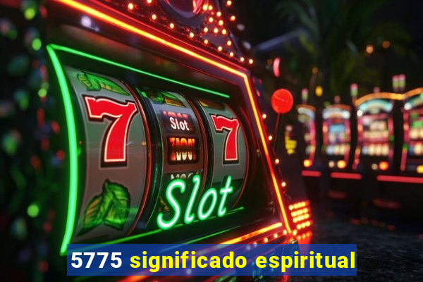 5775 significado espiritual