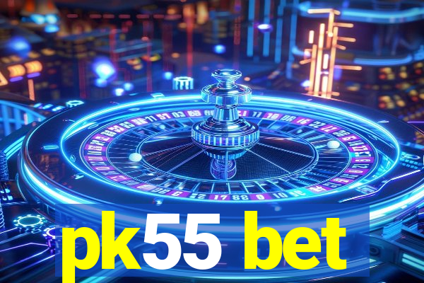 pk55 bet