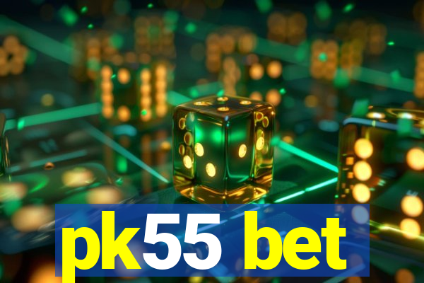 pk55 bet