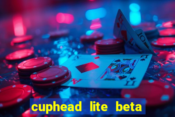 cuphead lite beta 8.1 download