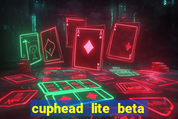 cuphead lite beta 8.1 download