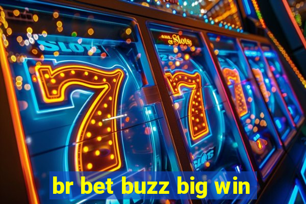 br bet buzz big win