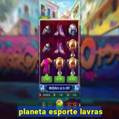 planeta esporte lavras