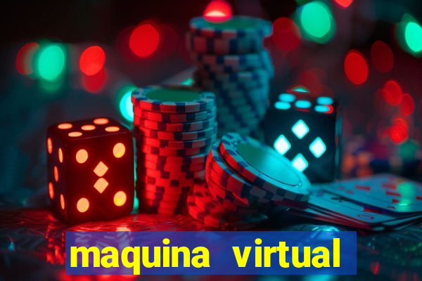 maquina virtual para jogar