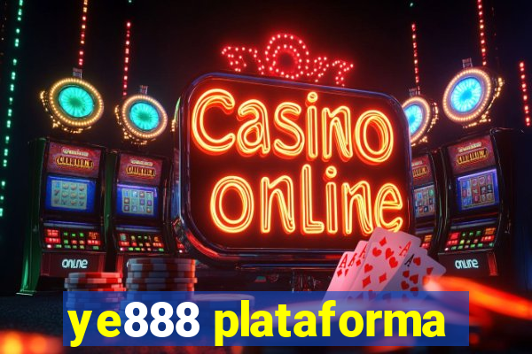 ye888 plataforma