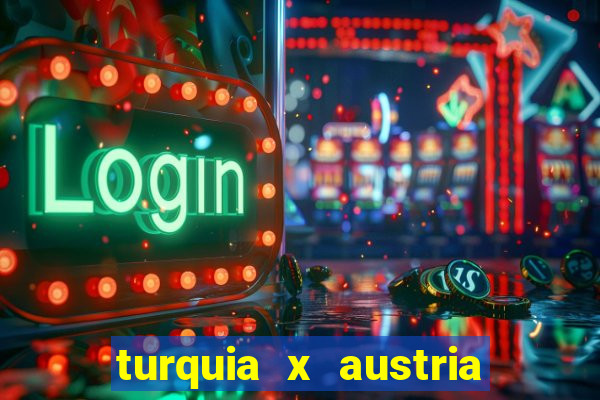 turquia x austria onde assistir