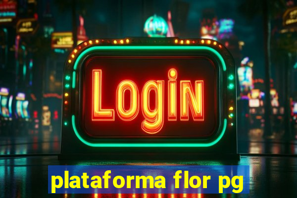 plataforma flor pg