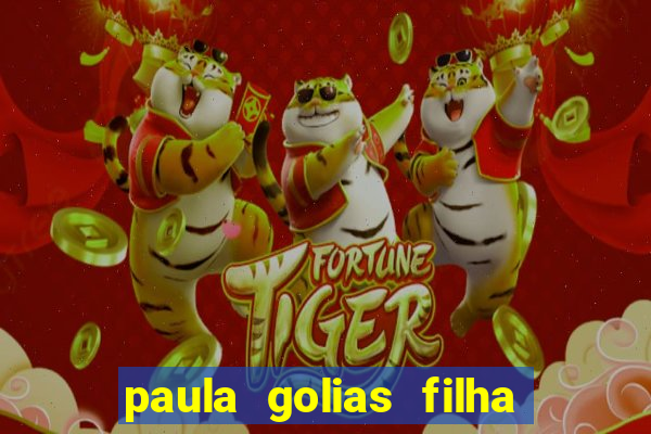 paula golias filha de ronald golias