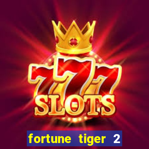 fortune tiger 2 revenge plataforma