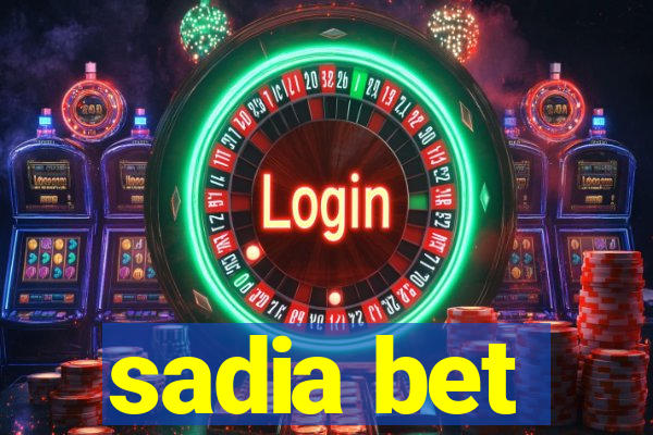 sadia bet