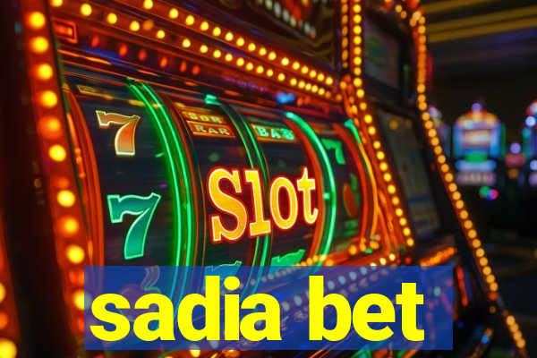 sadia bet