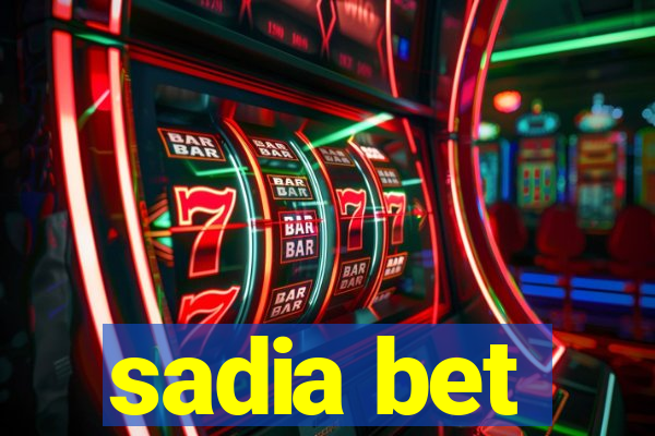 sadia bet