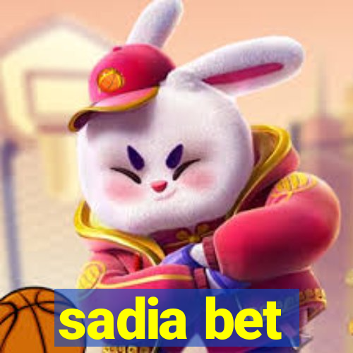 sadia bet