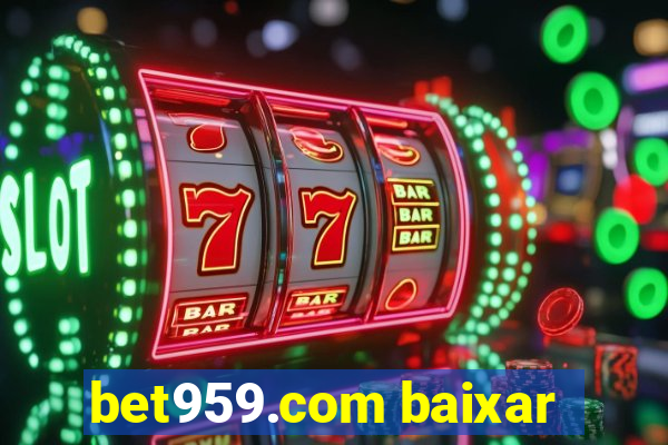 bet959.com baixar