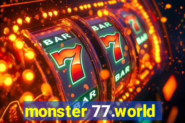 monster 77.world