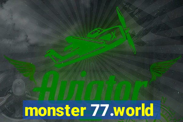 monster 77.world