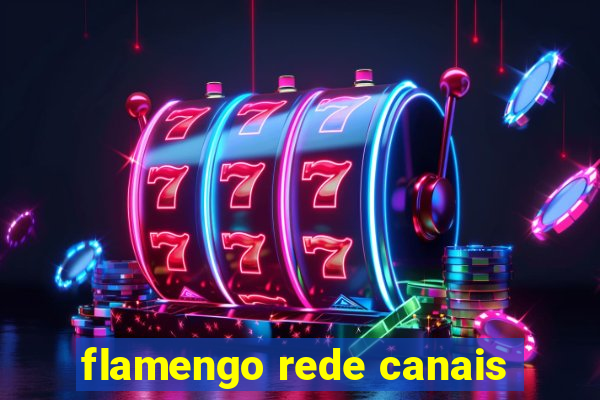 flamengo rede canais