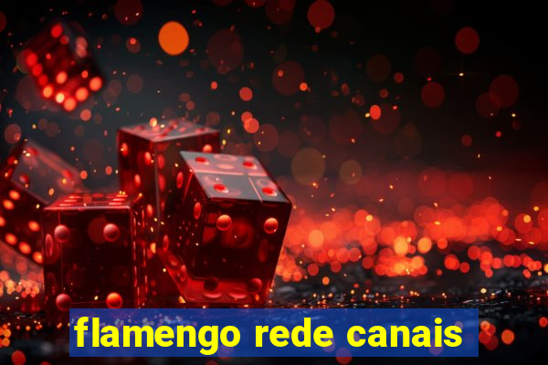 flamengo rede canais