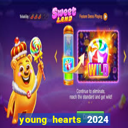 young hearts 2024 onde assistir