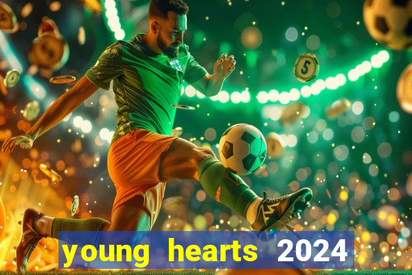 young hearts 2024 onde assistir