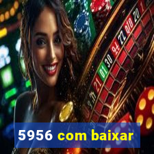 5956 com baixar