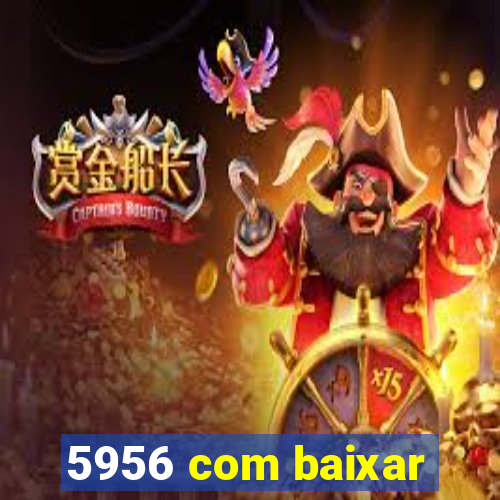 5956 com baixar