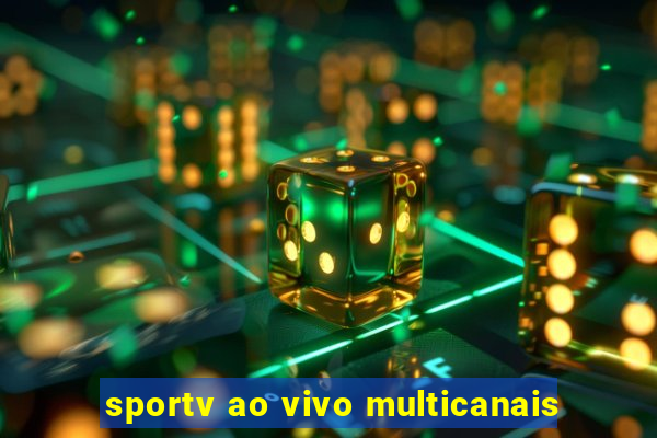 sportv ao vivo multicanais