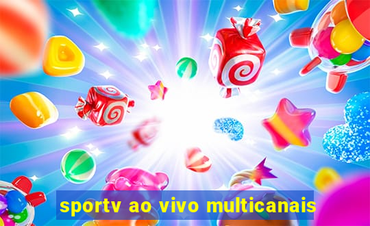 sportv ao vivo multicanais