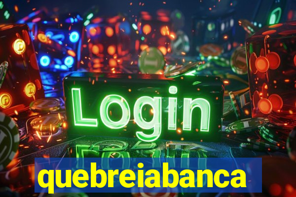 quebreiabanca