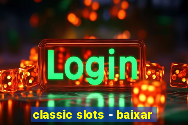 classic slots - baixar