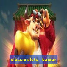 classic slots - baixar