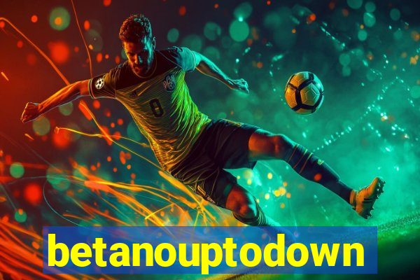 betanouptodown