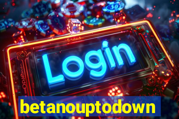 betanouptodown