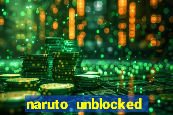 naruto unblocked games 76