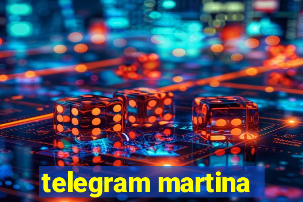 telegram martina