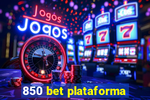 850 bet plataforma