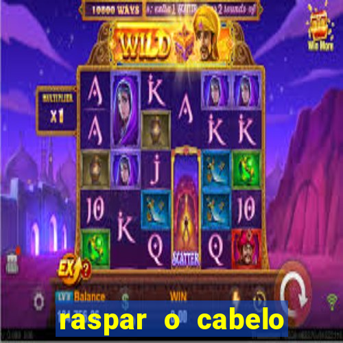 raspar o cabelo significado espiritual