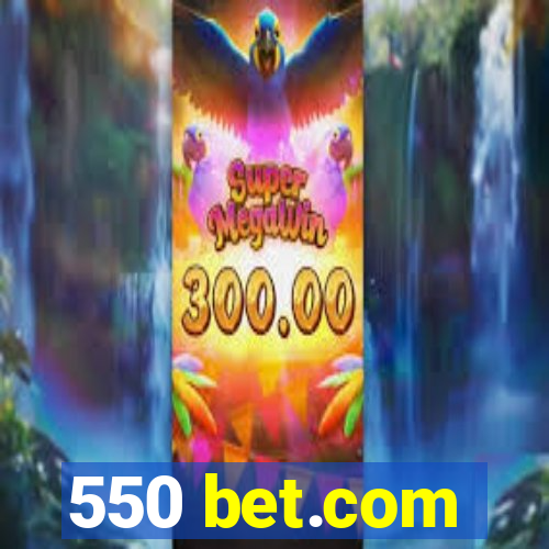 550 bet.com