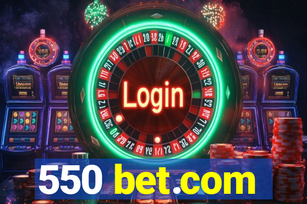 550 bet.com