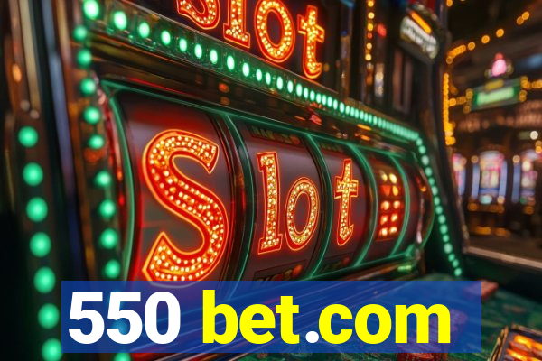 550 bet.com