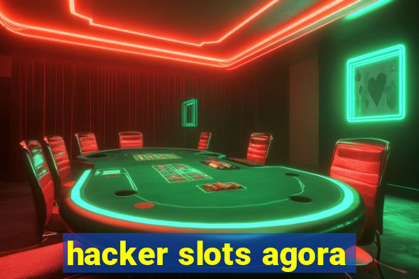 hacker slots agora