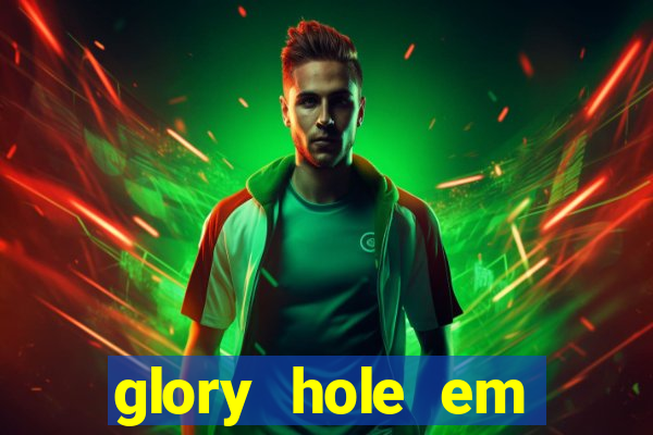 glory hole em porto alegre