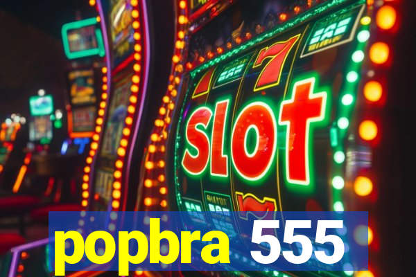 popbra 555